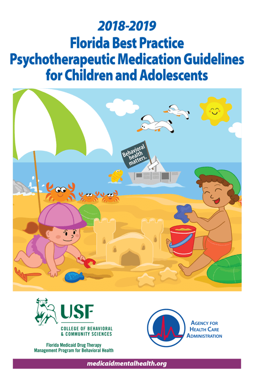2018 - 2019 Florida Best Practice Psychotherapeutic Medication Guidelines for Children and Adolescents